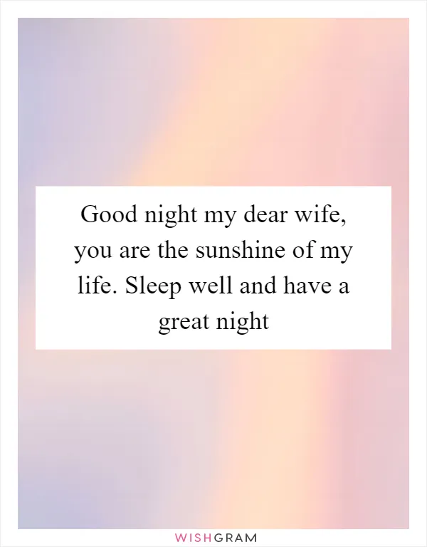 Good Night My Dear Wife, You Are The Sunshine Of My Life. Sleep